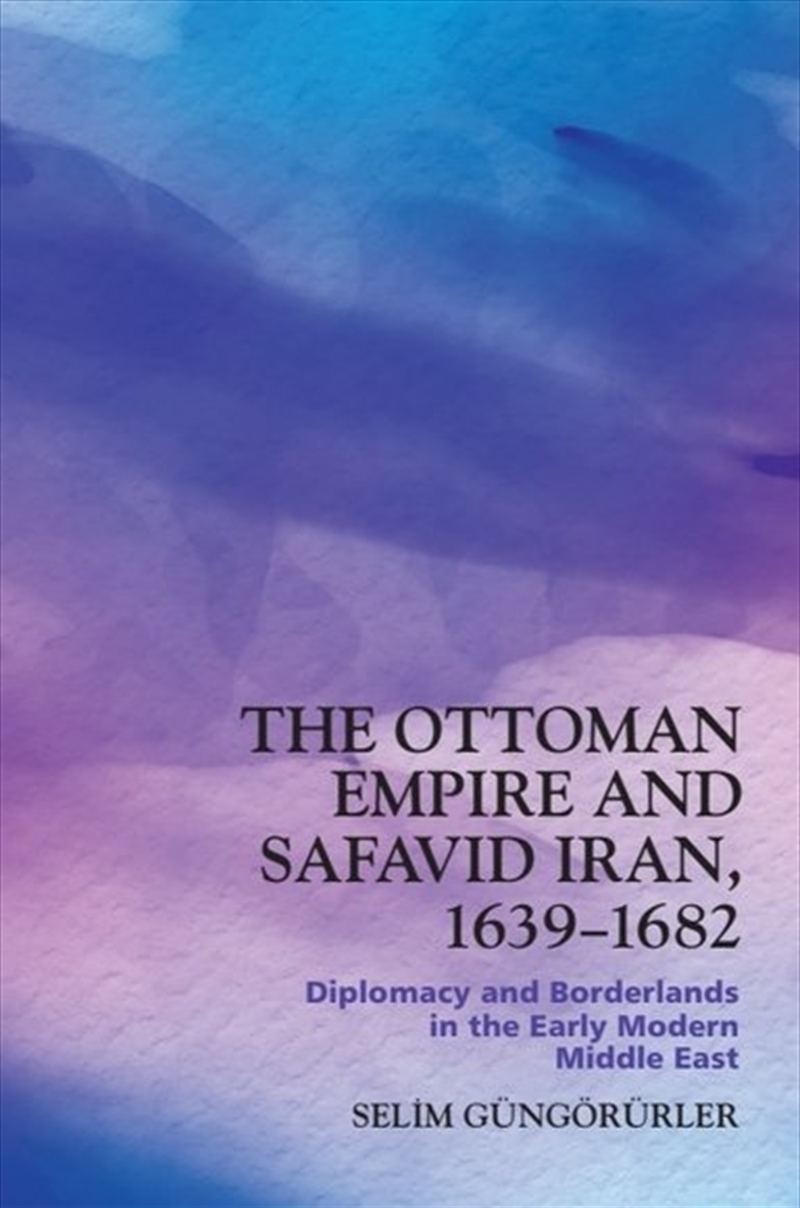 The Ottoman Empire And Safavid Iran, 16391683/Product Detail/History