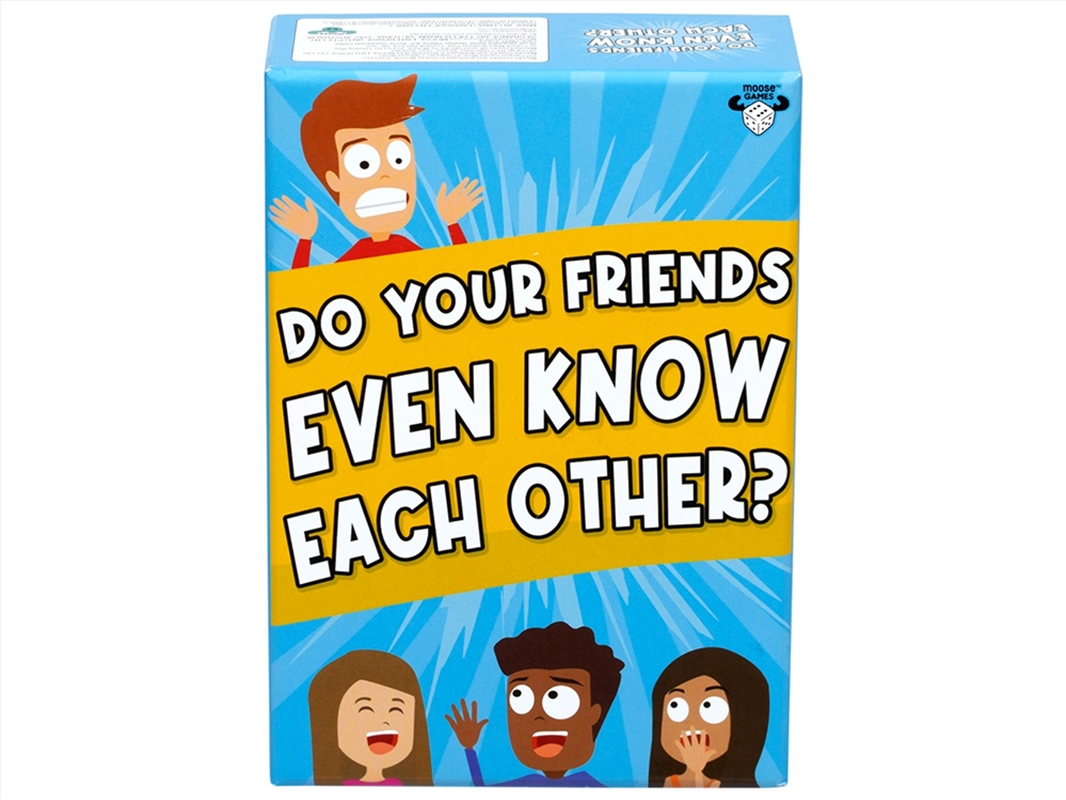 Do Your Friends Even Know Each/Product Detail/Card Games