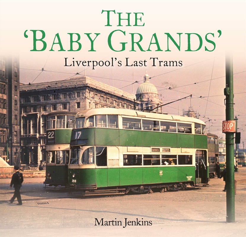 The 'Baby Grands' : Liverpool's Last Trams/Product Detail/Transportation