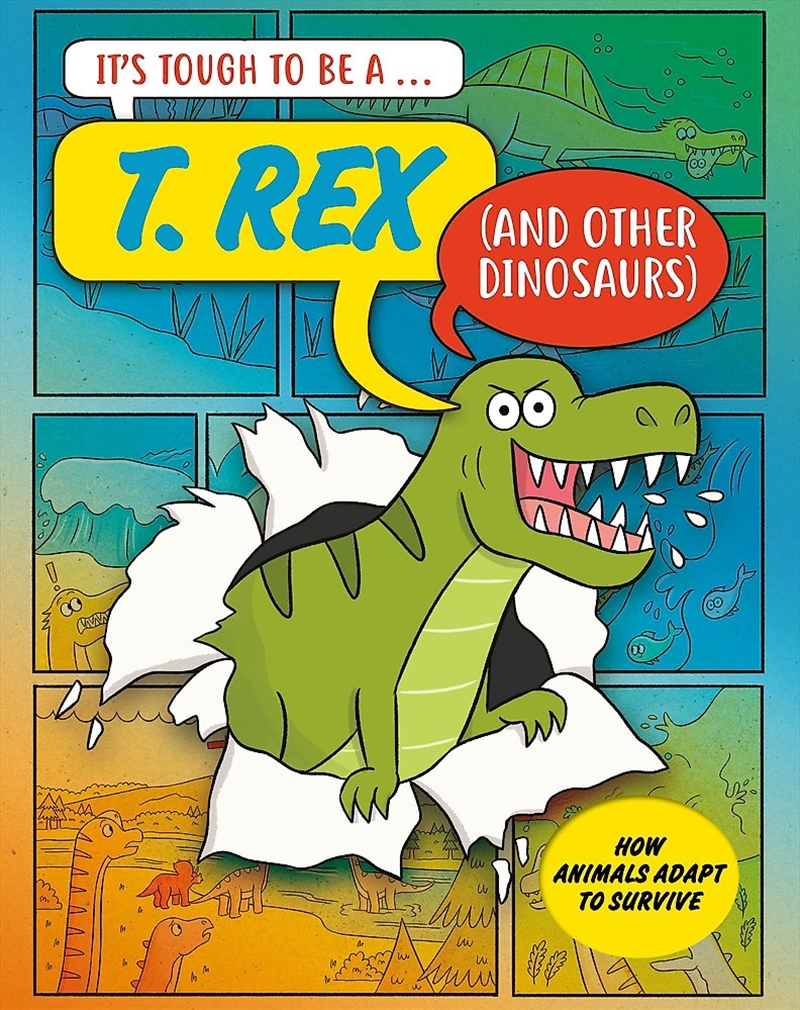 It s Tough to Be: A T. Rex (and Other Dinosaurs)/Product Detail/Childrens
