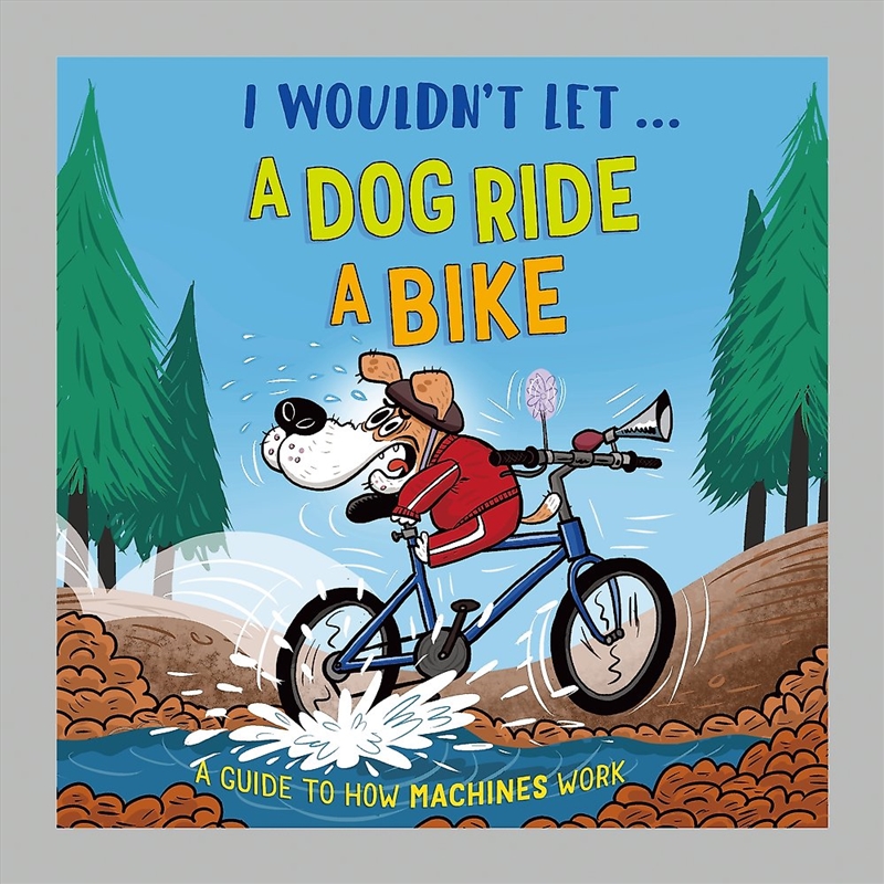 I Wouldn't Let a Dog  Ride a Bike/Product Detail/Childrens