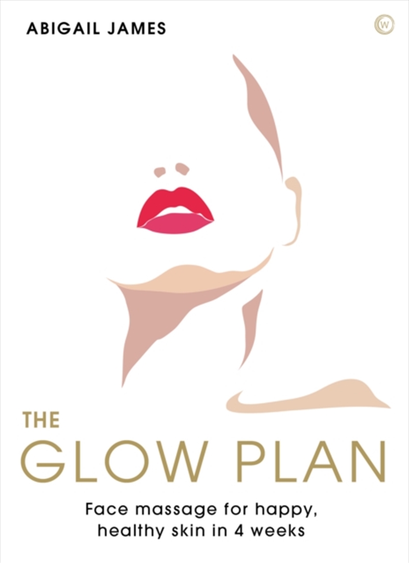 The Glow Plan : Face Massage For Happy, Healthy Skin In 4 Weeks/Product Detail/Fitness, Diet & Weightloss