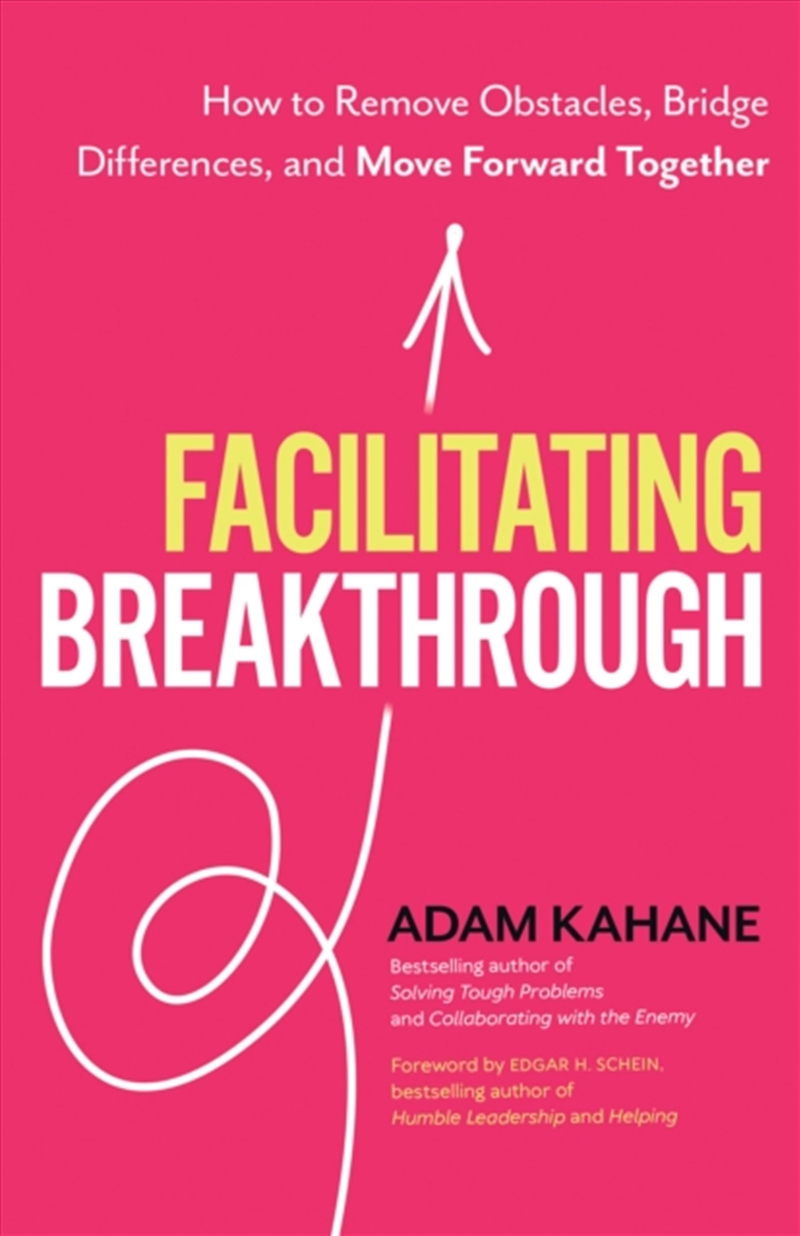 Facilitating Breakthrough : How To Remove Obstacles, Bridge Differences, And Move Forward Together /Product Detail/Business Leadership & Management