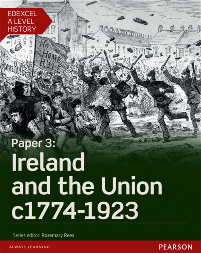 Edexcel A Level History, Paper 3: Ireland And The Union C1774-1923 Student Book + Activebook/Product Detail/History