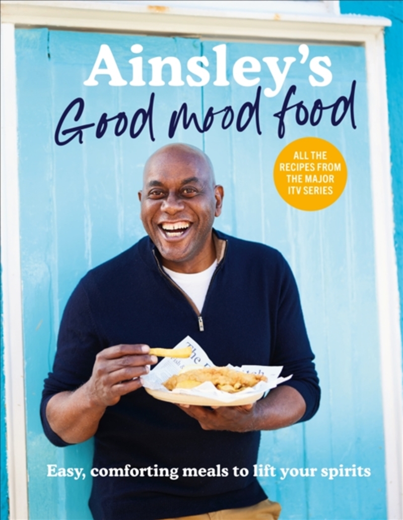 Ainsley’S Good Mood Food : Easy, Comforting Meals To Lift Your Spirits/Product Detail/Recipes, Food & Drink