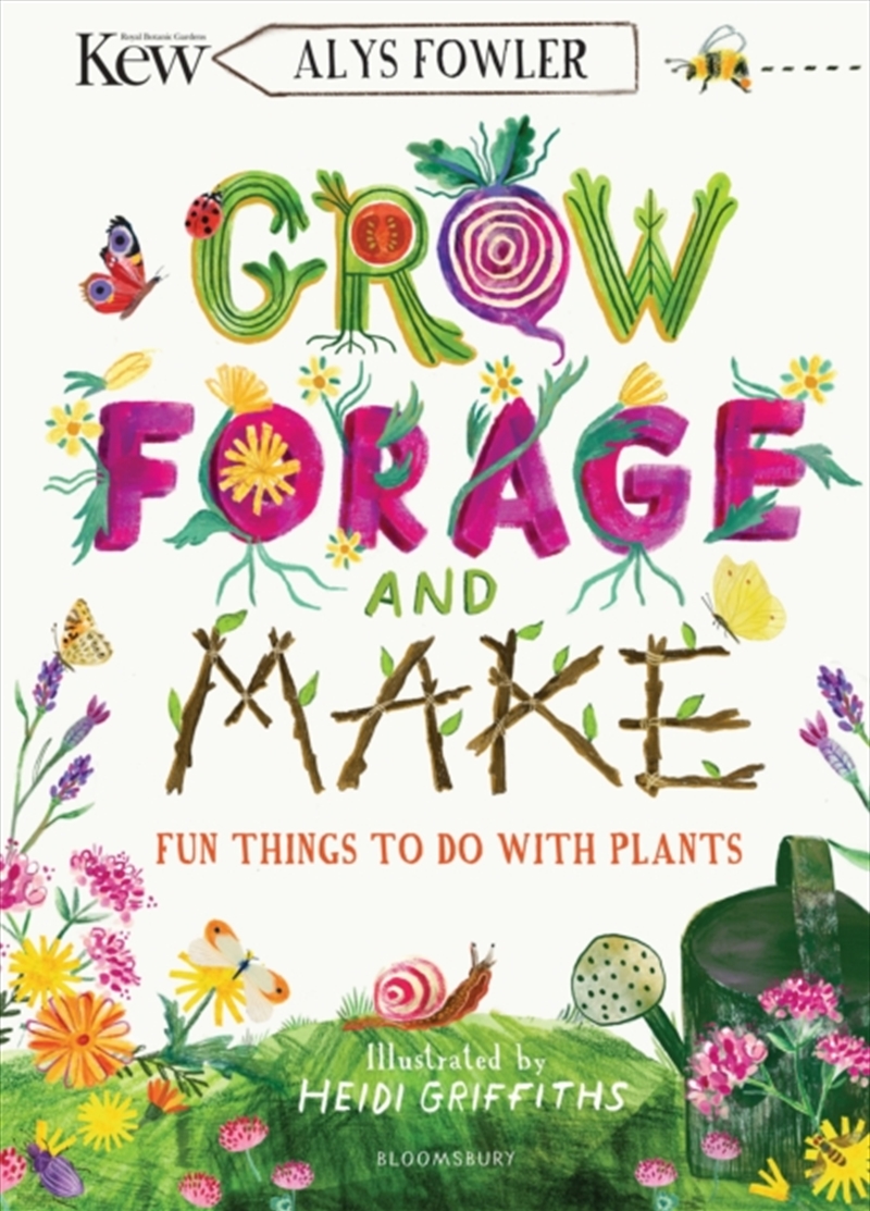 Kew: Grow, Forage And Make : Fun Things To Do With Plants/Product Detail/Childrens