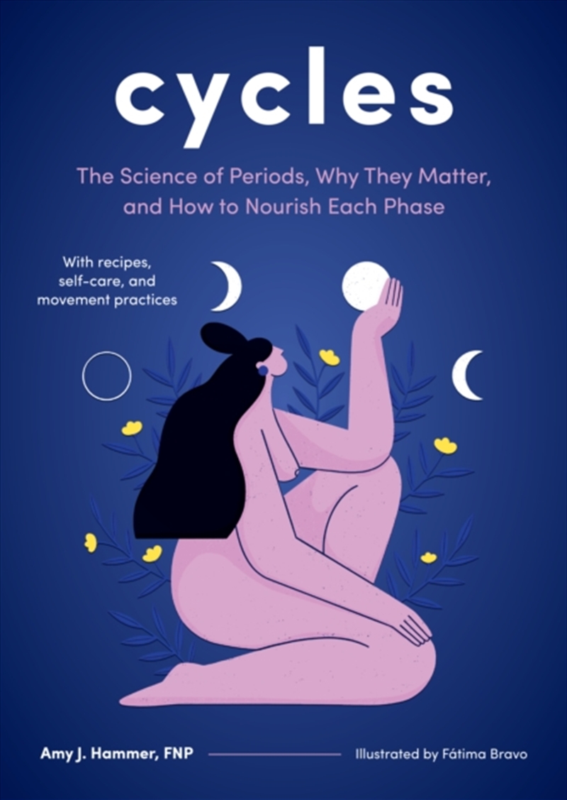 Cycles : The Science Of Periods, Why They Matter, And How To Nourish Each Phase/Product Detail/Fitness, Diet & Weightloss