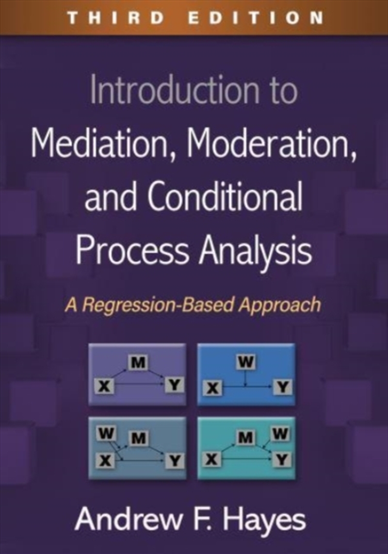 Introduction To Mediation, Moderation, And Conditional Process Analysis, Third Edition : A Regressio/Product Detail/Teaching