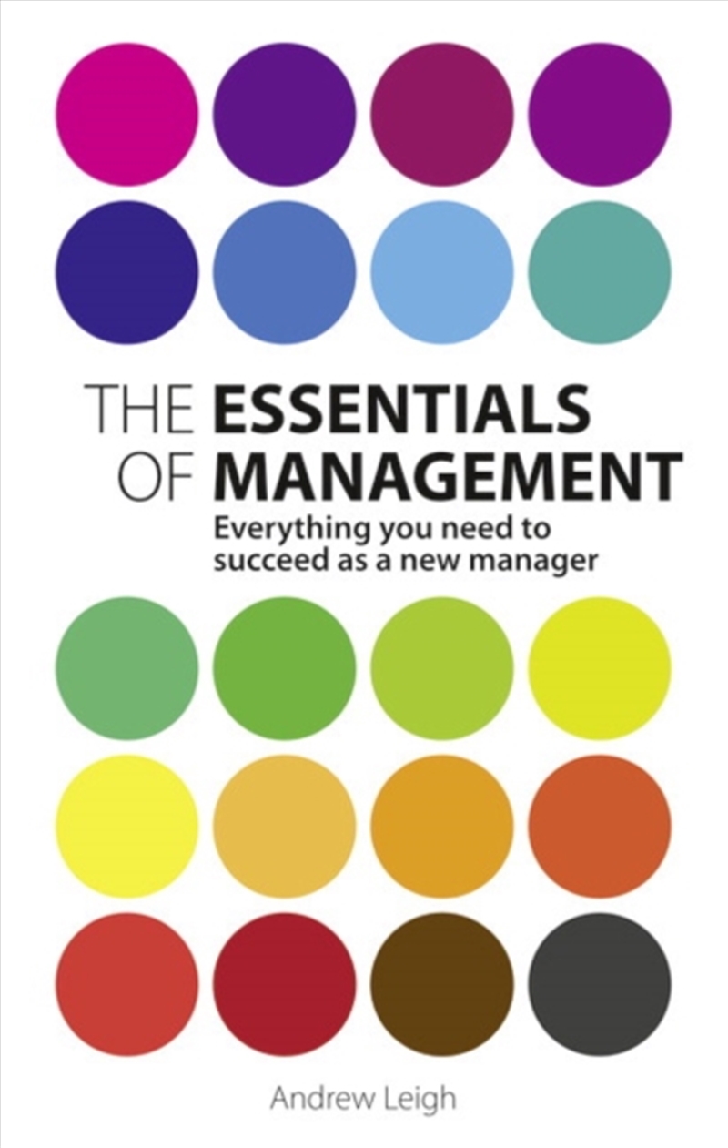 Essentials Of Management, The : Everything You Need To Succeed As A New Manager/Product Detail/Business Leadership & Management
