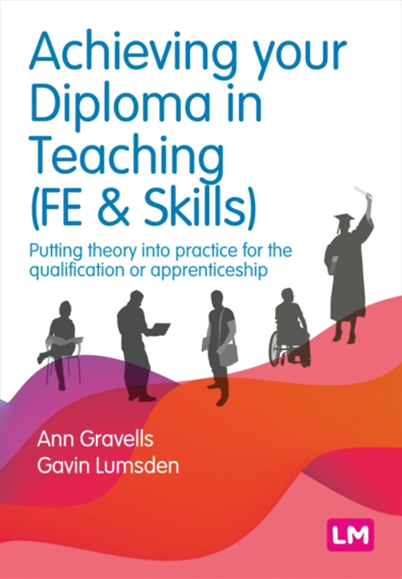 Achieving Your Diploma In Teaching (Fe & Skills) : Putting Theory Into Practice For The Qualificatio/Product Detail/Teaching