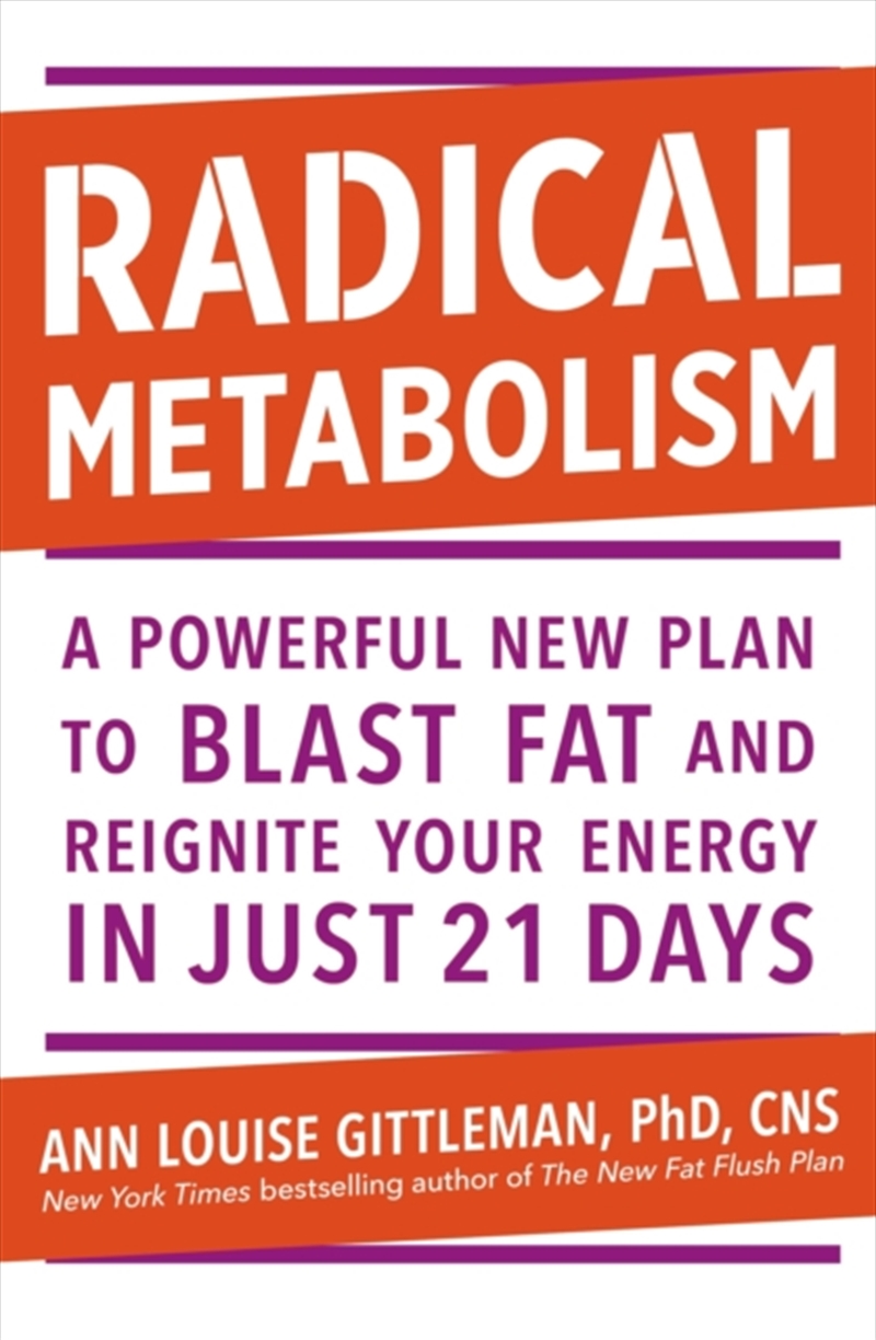 Radical Metabolism : A Powerful Plan To Blast Fat And Reignite Your Energy In Just 21 Days/Product Detail/Fitness, Diet & Weightloss