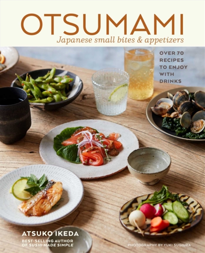 Otsumami: Japanese Small Bites & Appetizers : Over 70 Recipes To Enjoy With Drinks/Product Detail/Recipes, Food & Drink