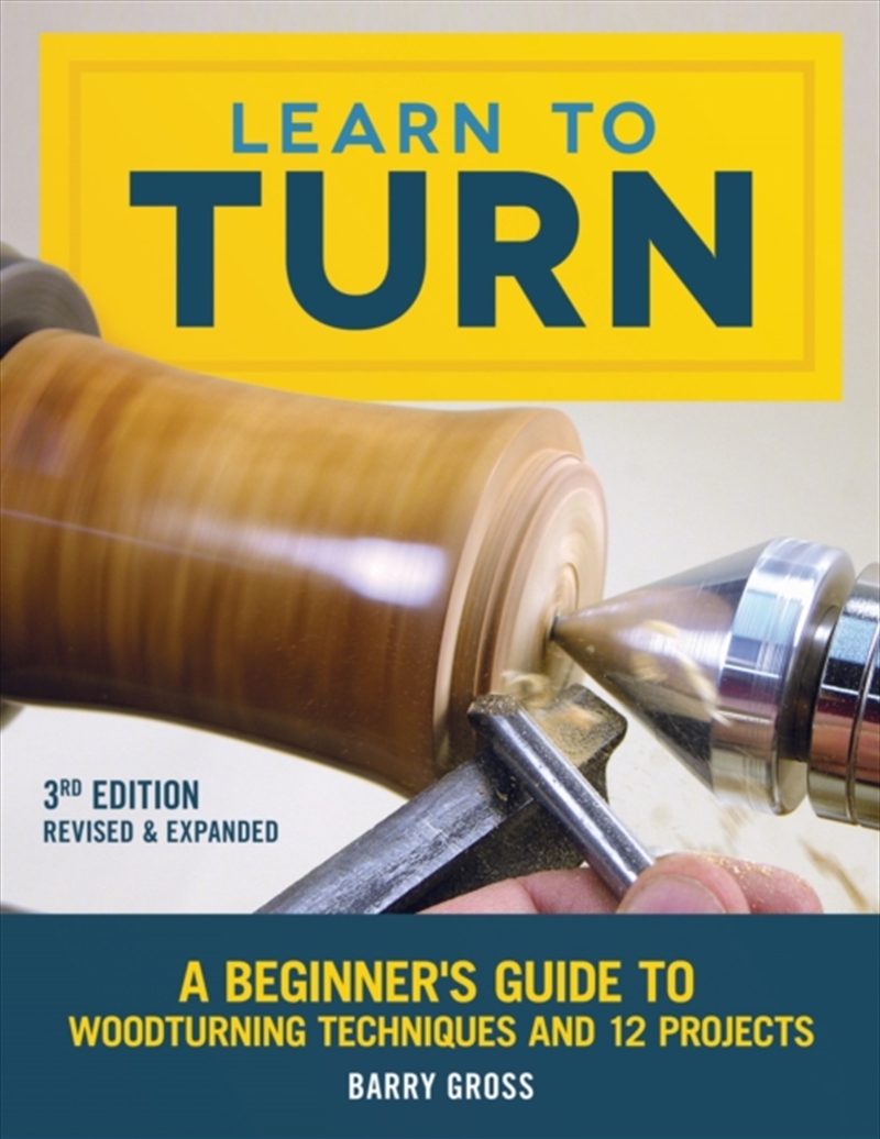 Learn To Turn, Revised & Expanded 3rd Edition/Product Detail/Crafts & Handiwork