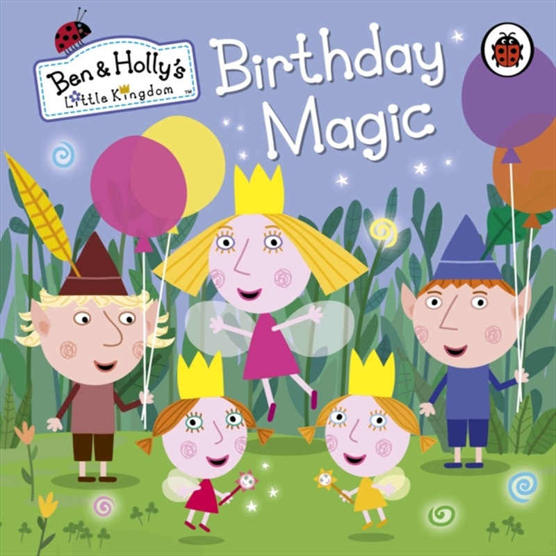 Ben And Holly's Little Kingdom: Birthday Magic/Product Detail/Early Childhood Fiction Books
