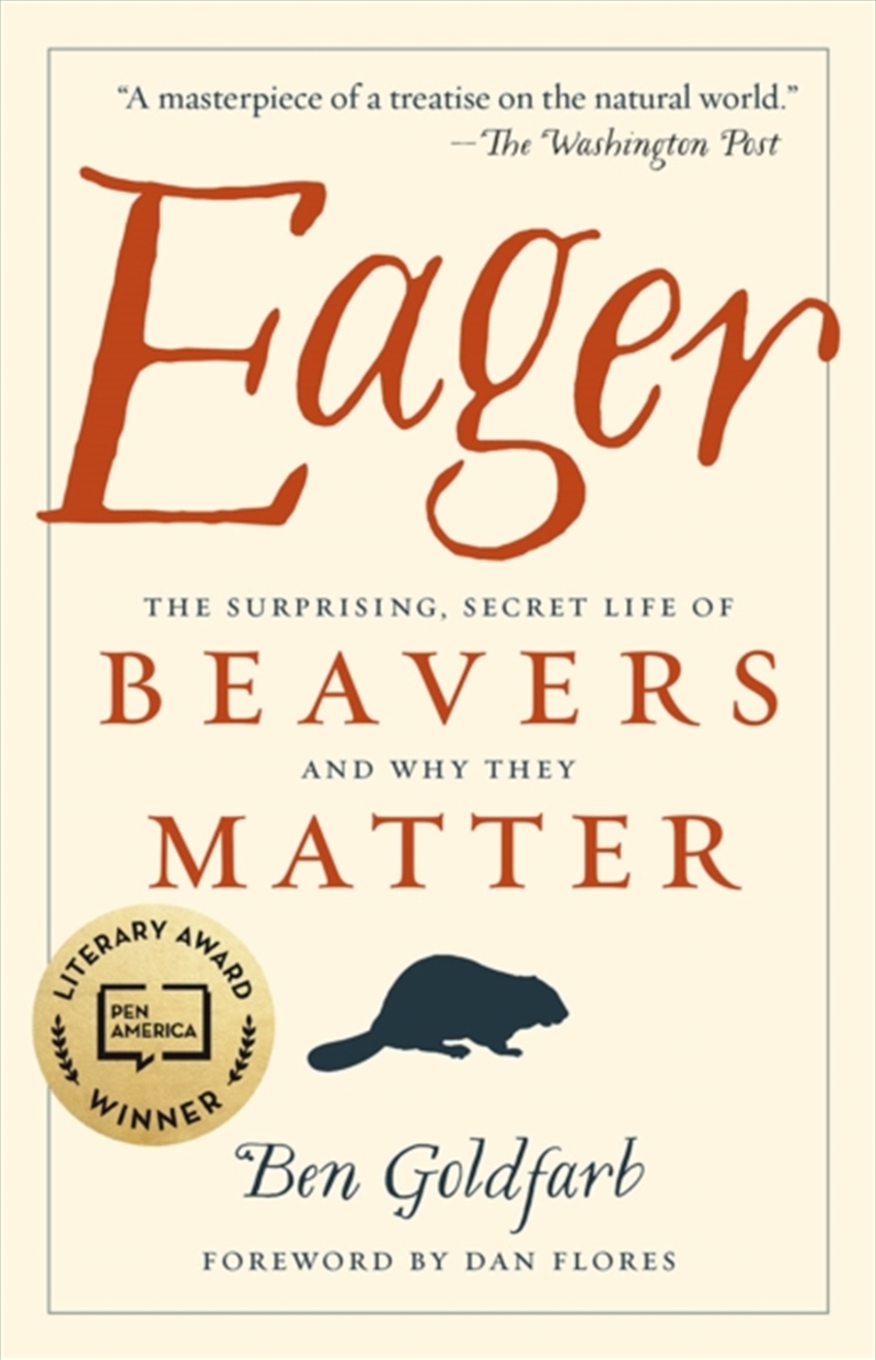 Eager : The Surprising, Secret Life Of Beavers And Why They Matter/Product Detail/Animals & Nature