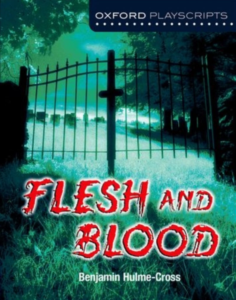 Oxford Playscripts: Flesh And Blood/Product Detail/Teaching