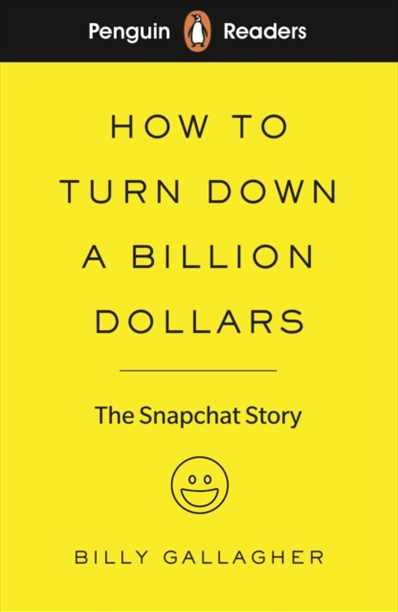 Penguin Readers Level 2: How To Turn Down A Billion Dollars : The Snapchat Story (Abridged Edition)/Product Detail/English