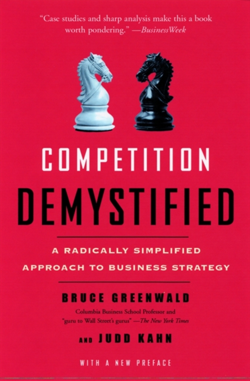 Competition Demystified : A Radically Simplified Approach To Business Strategy/Product Detail/Business Leadership & Management