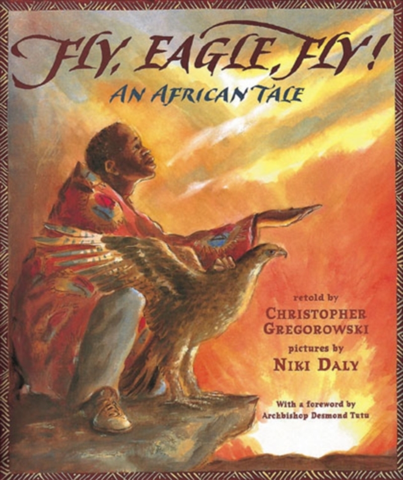 Fly, Eagle, Fly! : An African Tale/Product Detail/Early Childhood Fiction Books