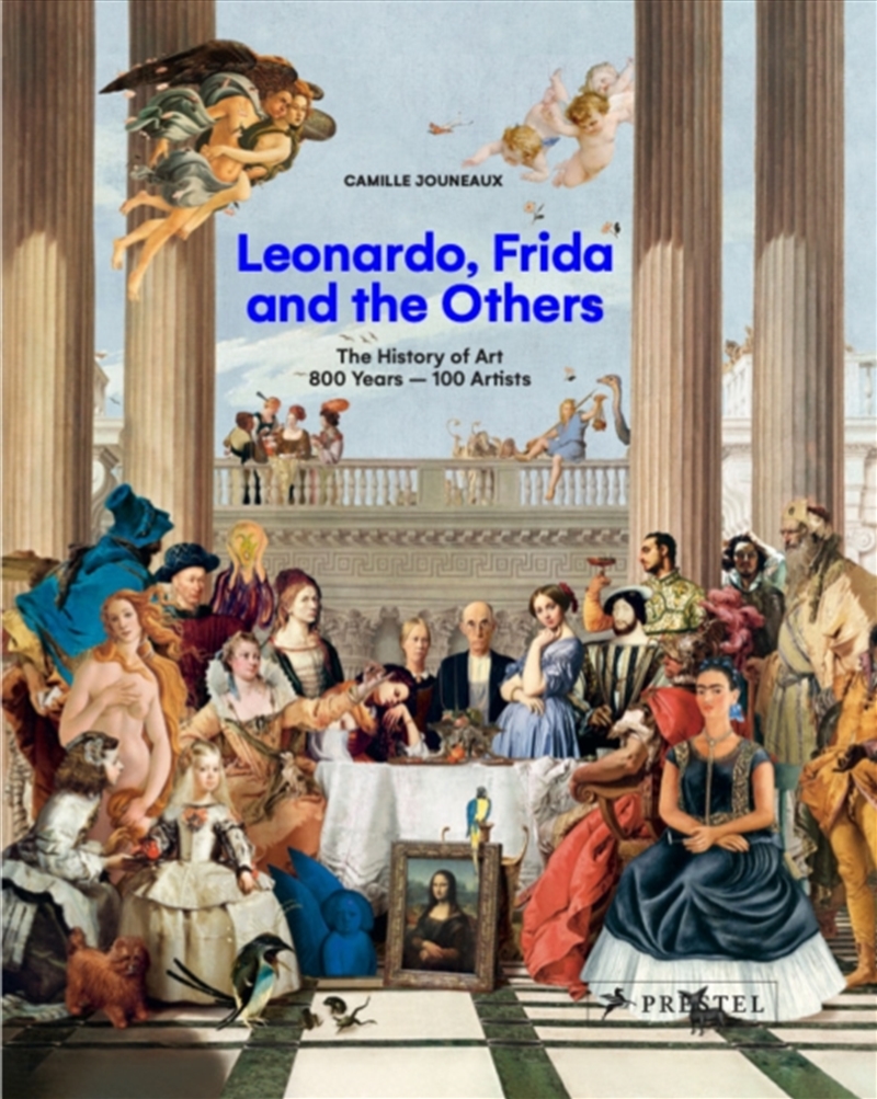 Leonardo, Frida And The Others : The History Of Art, 800 Years - 100 Artists/Product Detail/Art