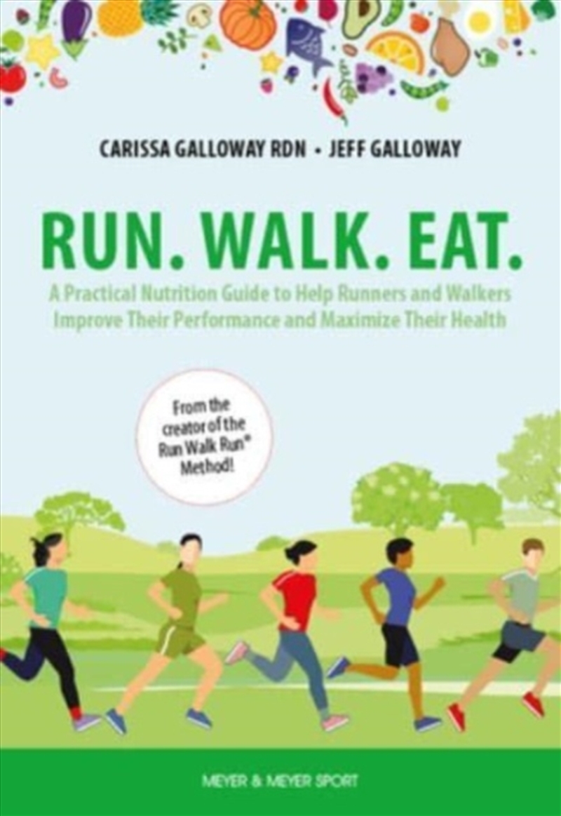 Run. Walk. Eat. : A Practical Nutrition Guide To Help Runners And Walkers Improve Their Performance/Product Detail/Fitness, Diet & Weightloss