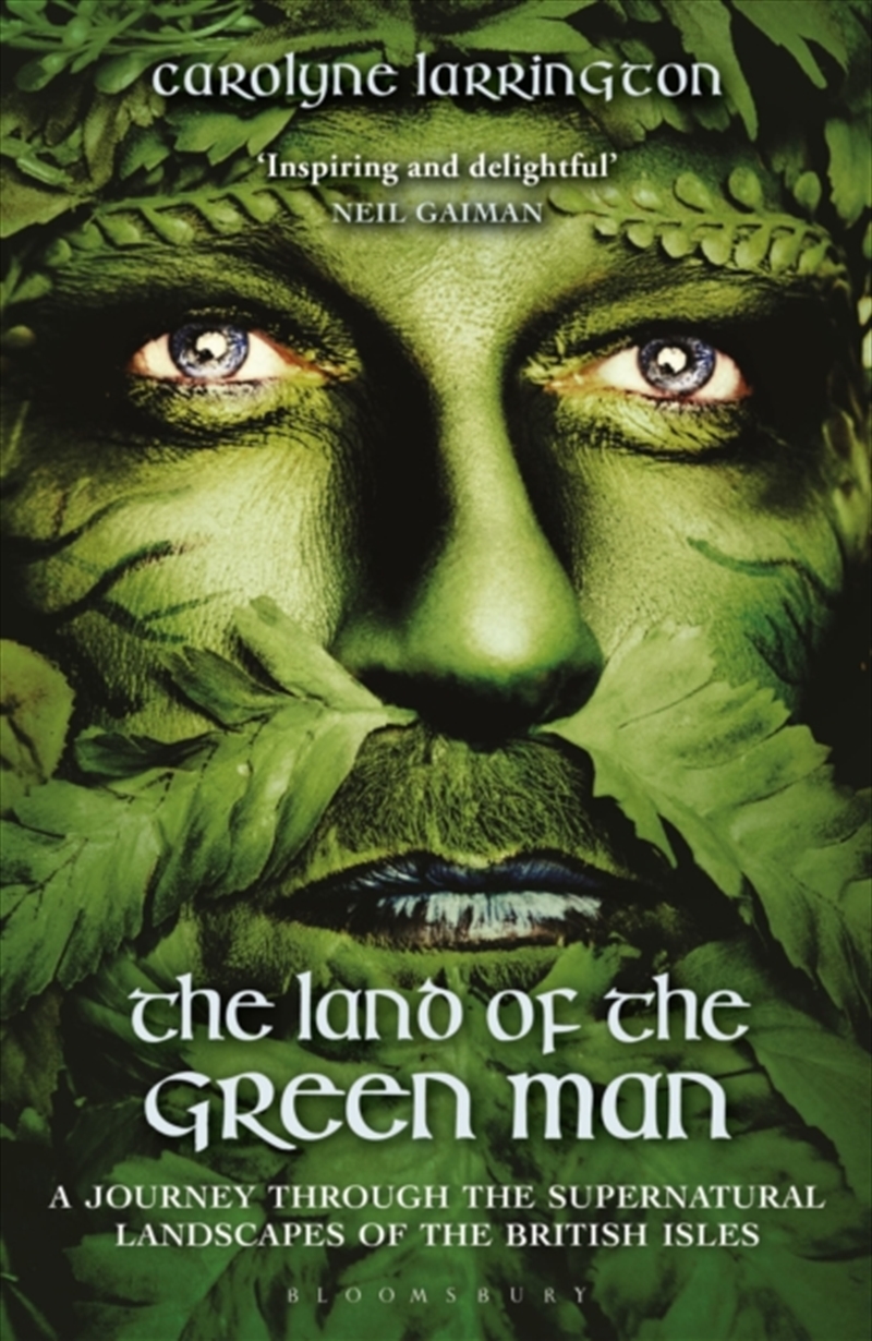 The Land Of The Green Man : A Journey Through The Supernatural Landscapes Of The British Isles/Product Detail/Adult Books