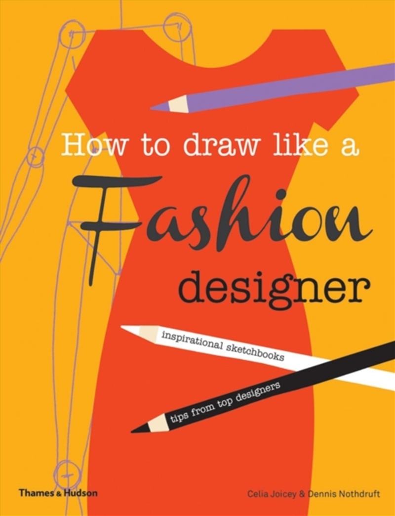 How To Draw Like A Fashion Designer : Inspirational Sketchbooks - Tips From Top Designers/Product Detail/Childrens