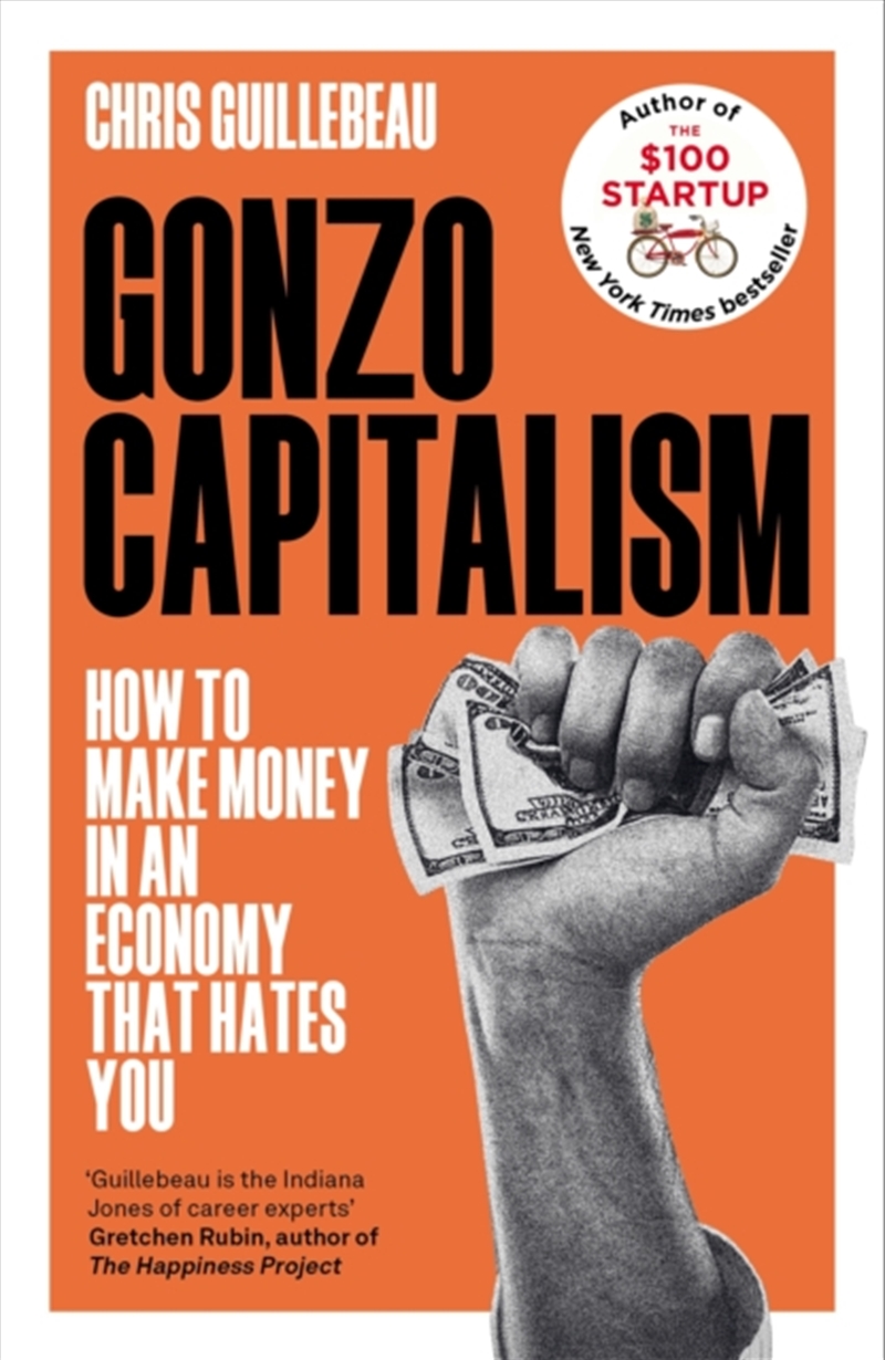 Gonzo Capitalism : How To Make Money In An Economy That Hates You/Product Detail/Reading