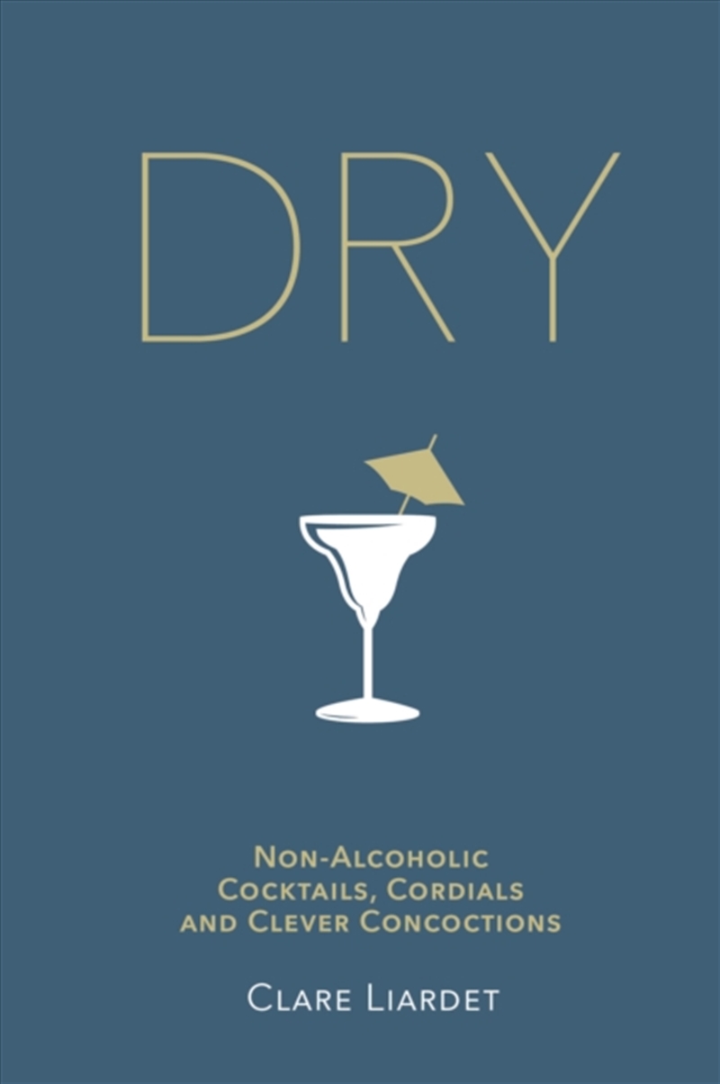 Dry : Non-Alcoholic Cocktails, Cordials And Clever Concoctions/Product Detail/Recipes, Food & Drink