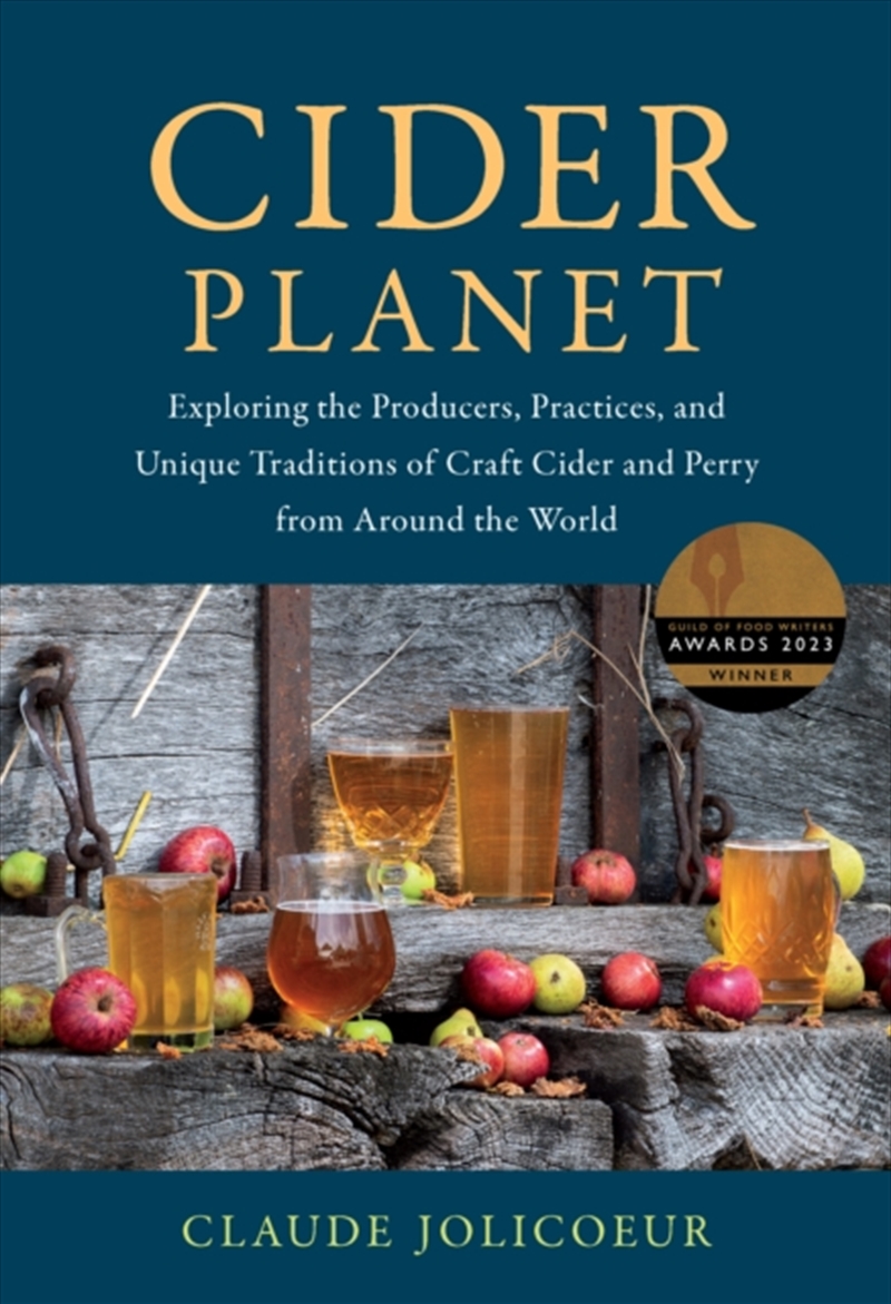 Cider Planet : Exploring The Producers, Practices, And Unique Traditions Of Craft Cider And Perry Fr/Product Detail/Recipes, Food & Drink