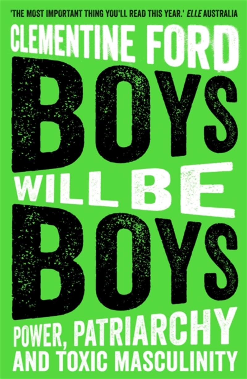 Boys Will Be Boys : Power, Patriarchy And Toxic Masculinity/Product Detail/Biographies & True Stories