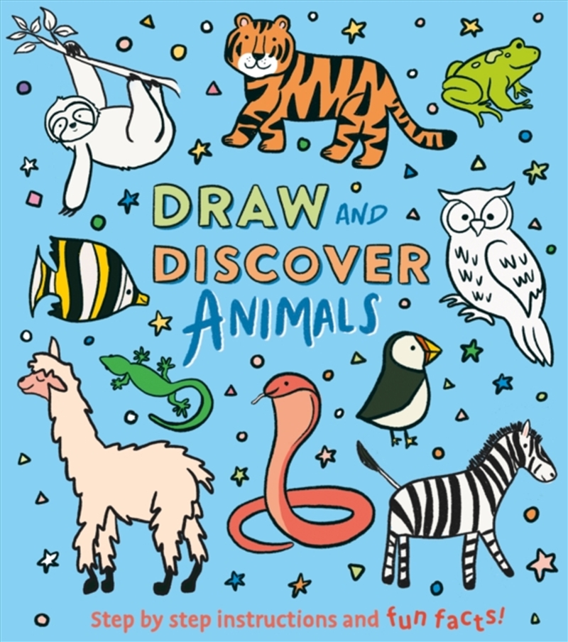 Draw And Discover: Animals : Step By Step Instructions And Fun Facts!/Product Detail/Childrens
