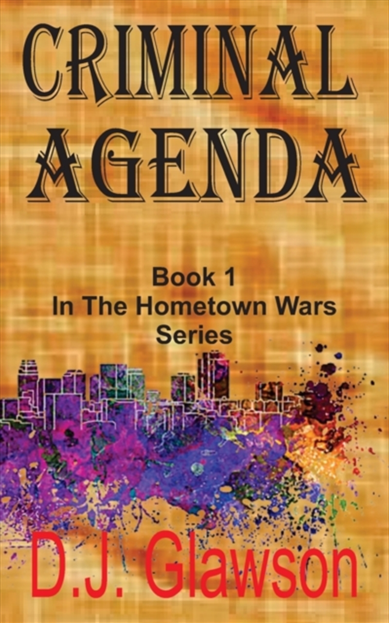 Criminal Agenda : Book 1 - Hometown Wars Series/Product Detail/Crime & Mystery Fiction