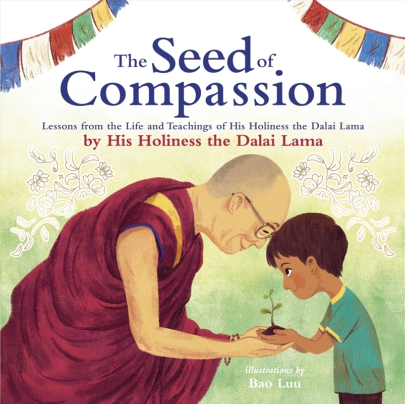 The Seed Of Compassion : Lessons From The Life And Teachings Of His Holiness The Dalai Lama/Product Detail/Religion & Beliefs