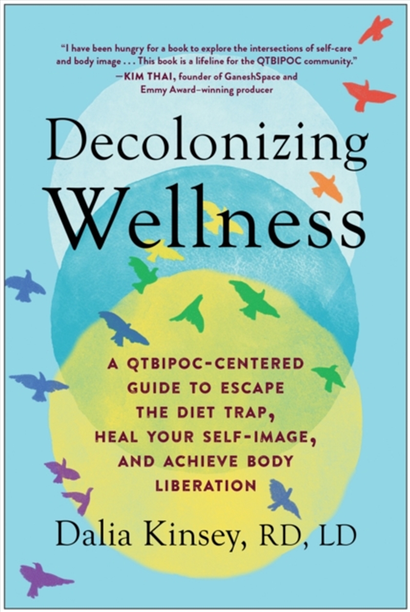 Decolonizing Wellness : A Qtbipoc-Centered Guide To Escape The Diet Trap, Heal Your Self-Image, And/Product Detail/Fitness, Diet & Weightloss