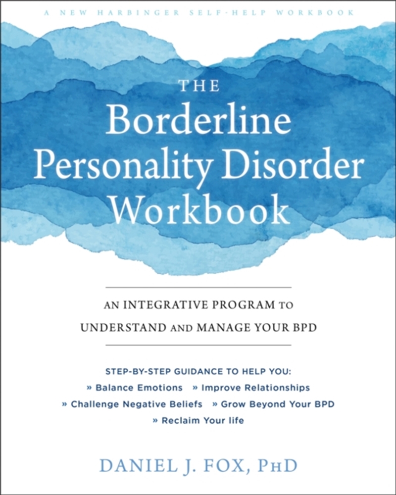 The Borderline Personality Disorder Workbook : An Integrative Program To Understand And Manage Your/Product Detail/Healthcare