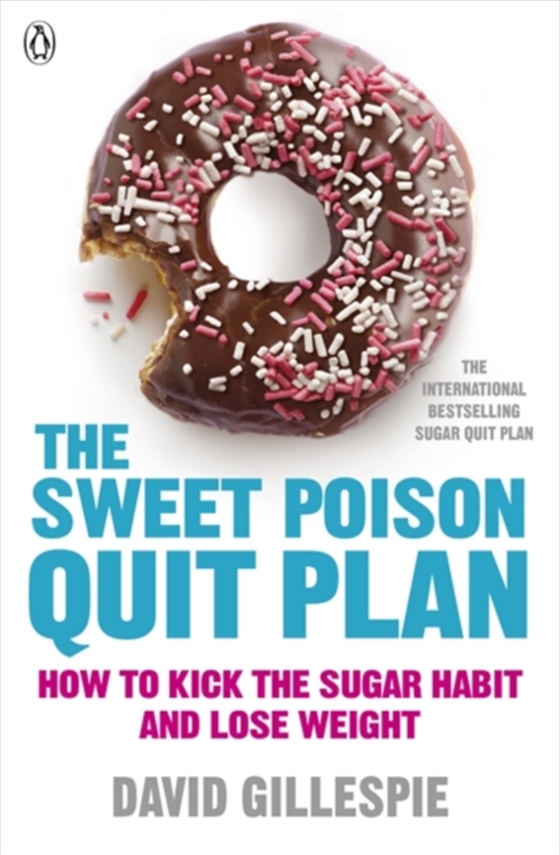 The Sweet Poison Quit Plan : How To Kick The Sugar Habit And Lose Weight Fast/Product Detail/Fitness, Diet & Weightloss