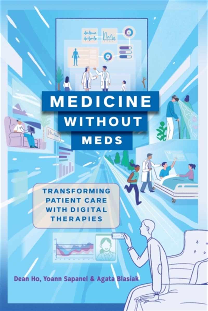 Medicine Without Meds : Transforming Patient Care With Digital Therapies/Product Detail/Healthcare