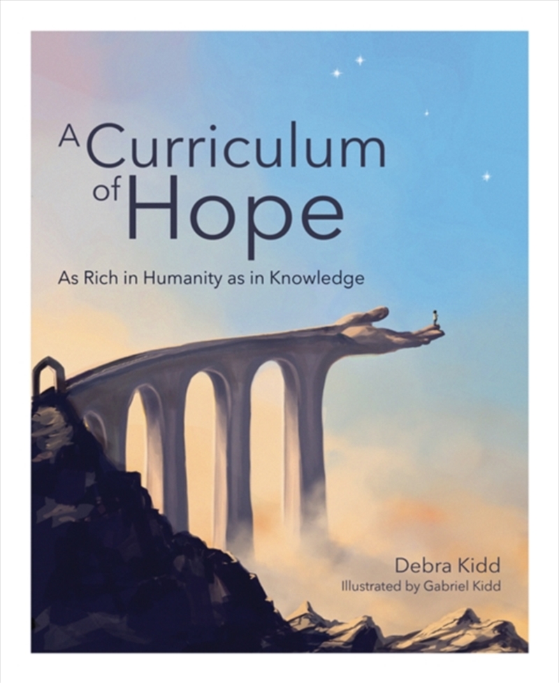 A Curriculum Of Hope : As Rich In Humanity As In Knowledge/Product Detail/Teaching
