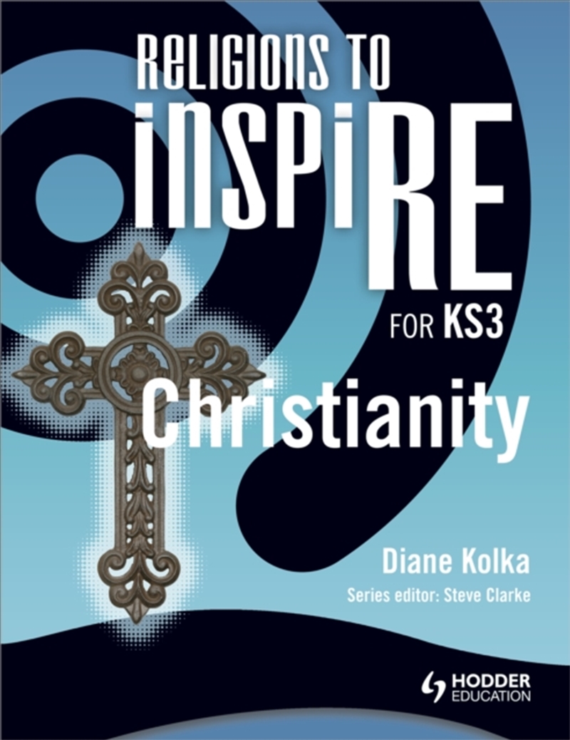 Religions To Inspire For Ks3: Christianity Pupil's Book/Product Detail/Teaching