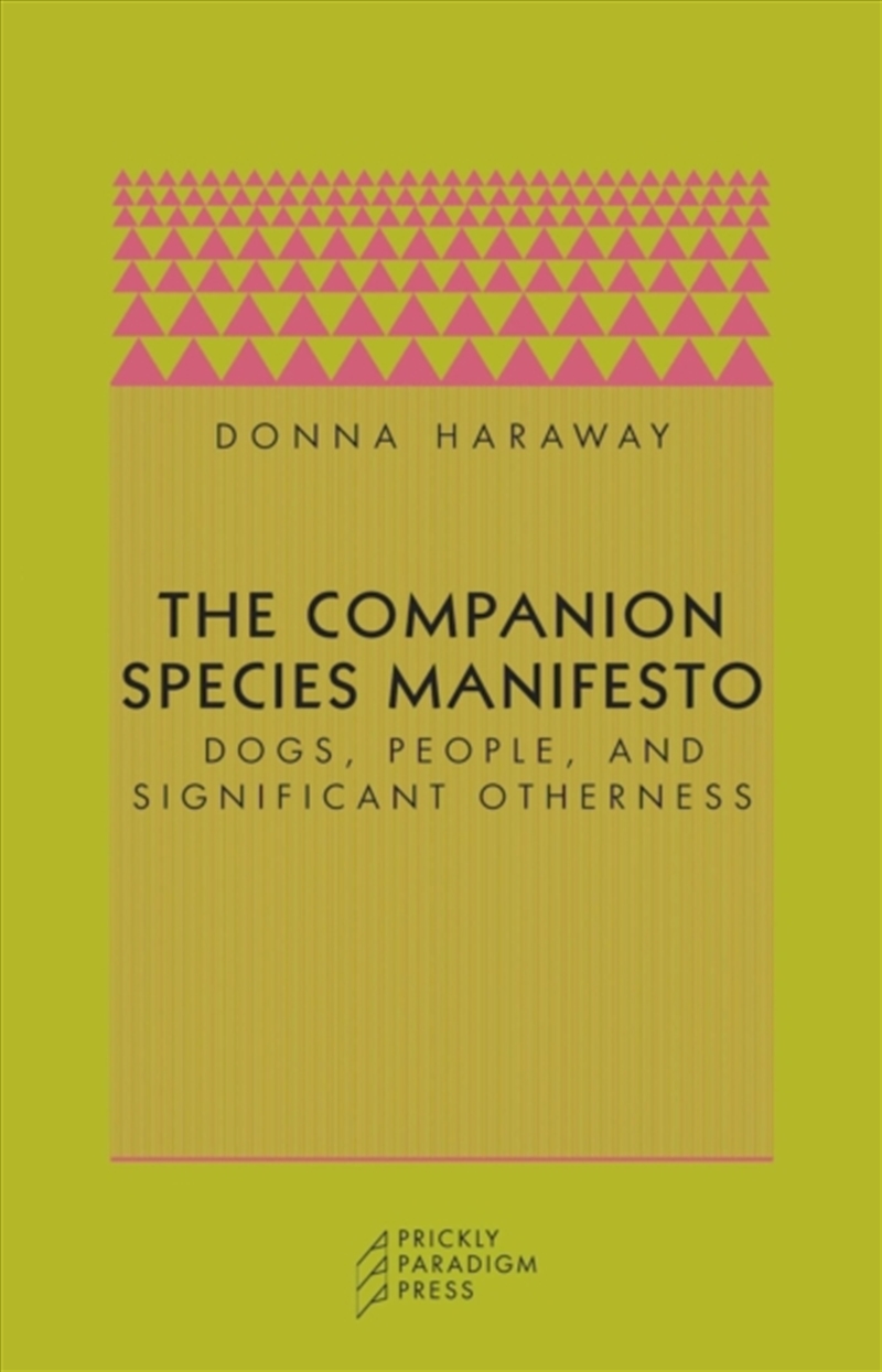The Companion Species Manifesto : Dogs, People, And Significant Otherness/Product Detail/Animals & Nature