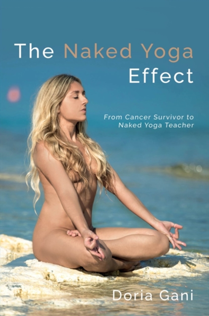 The Naked Yoga Effect : From Cancer Survivor To Naked Yoga Teacher/Product Detail/Fitness, Diet & Weightloss