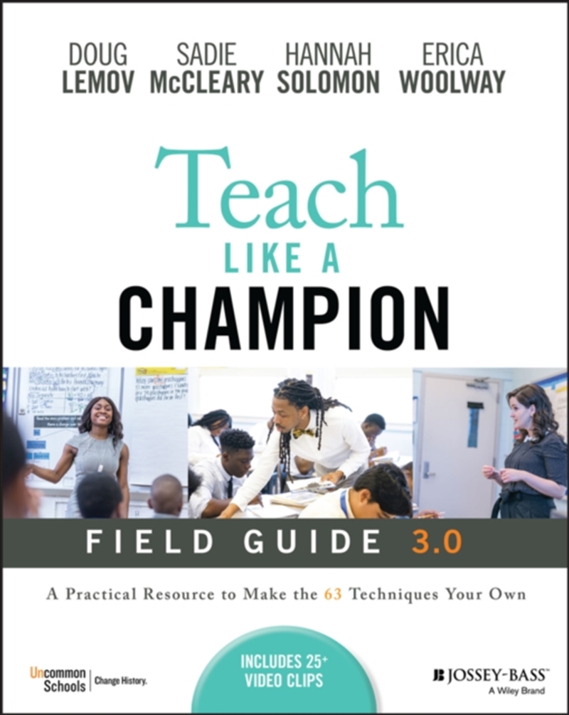 Teach Like A Champion Field Guide 3.0 : A Practical Resource To Make The 63 Techniques Your Own/Product Detail/Teaching