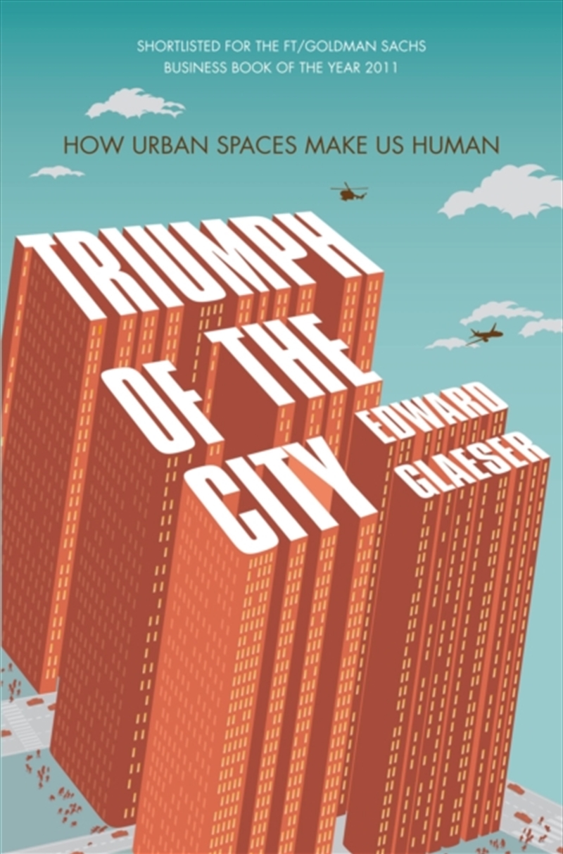Triumph Of The City : How Urban Spaces Make Us Human/Product Detail/Business Leadership & Management