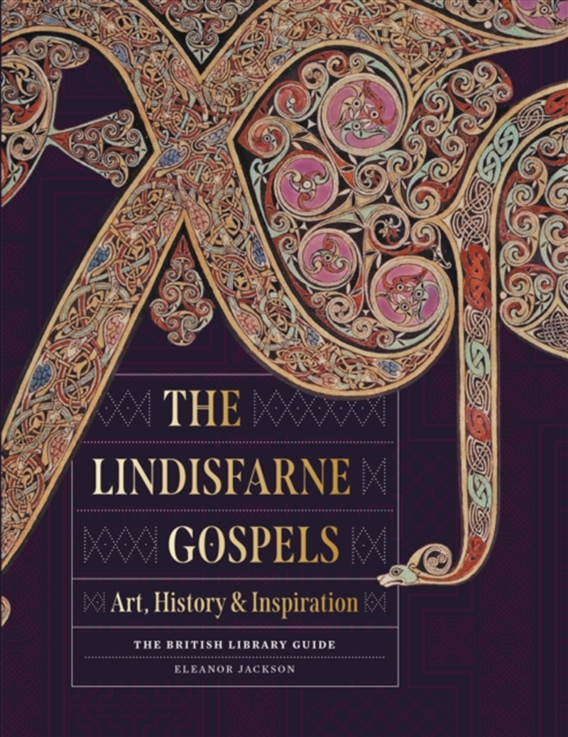 The Lindisfarne Gospels : Art, History & Inspiration - The British Library Guide/Product Detail/Art