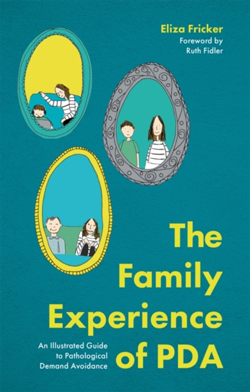 The Family Experience Of Pda : An Illustrated Guide To Pathological Demand Avoidance/Product Detail/Family & Health