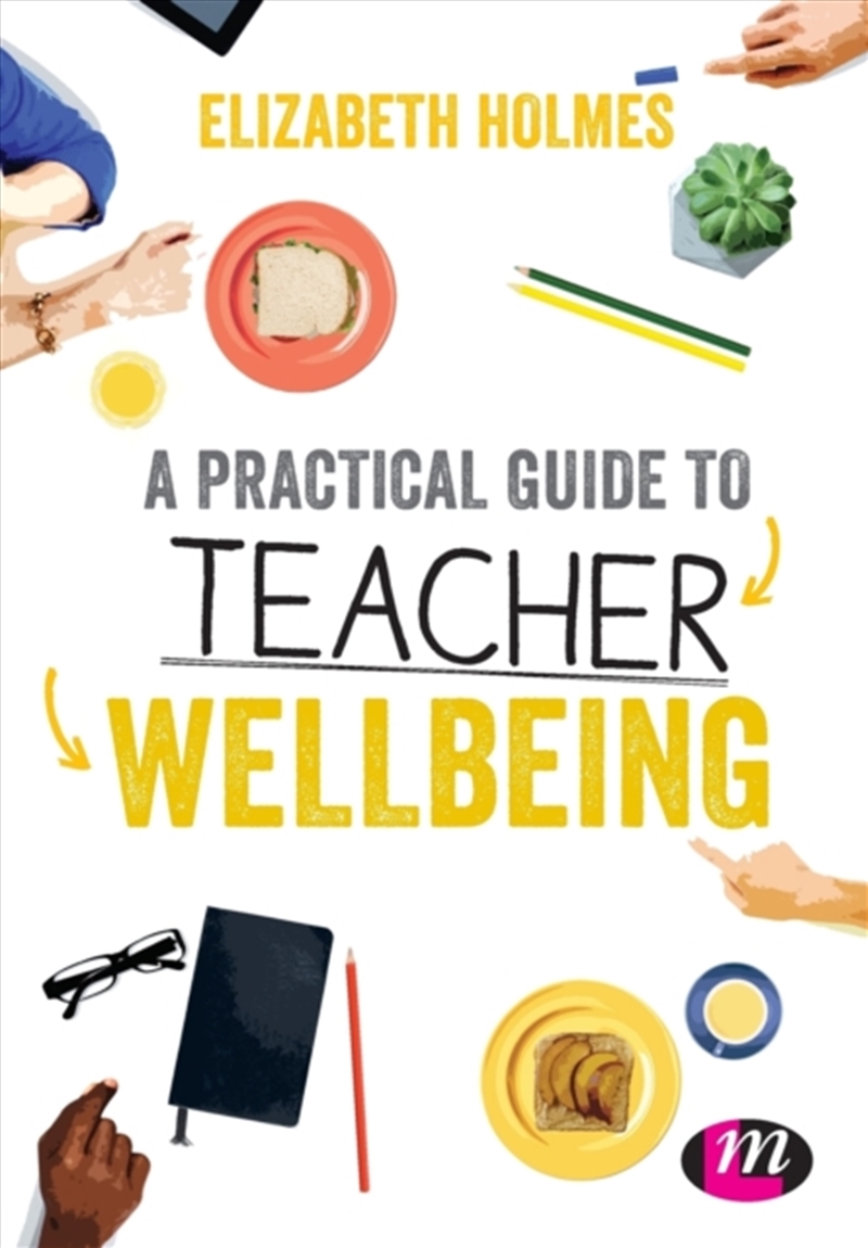 A Practical Guide To Teacher Wellbeing/Product Detail/Teaching