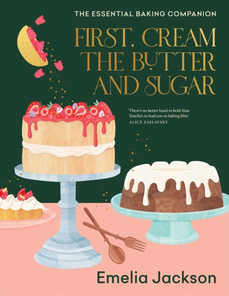 First, Cream The Butter And Sugar : The Essential Baking Companion/Product Detail/Recipes, Food & Drink