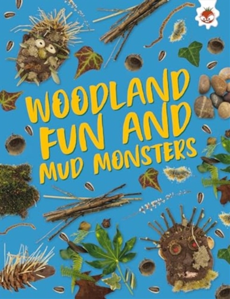 Woodland Fun And Mud Monsters : Unplug And Get Ready For Some Amazing Outdoor Adventures/Product Detail/Childrens