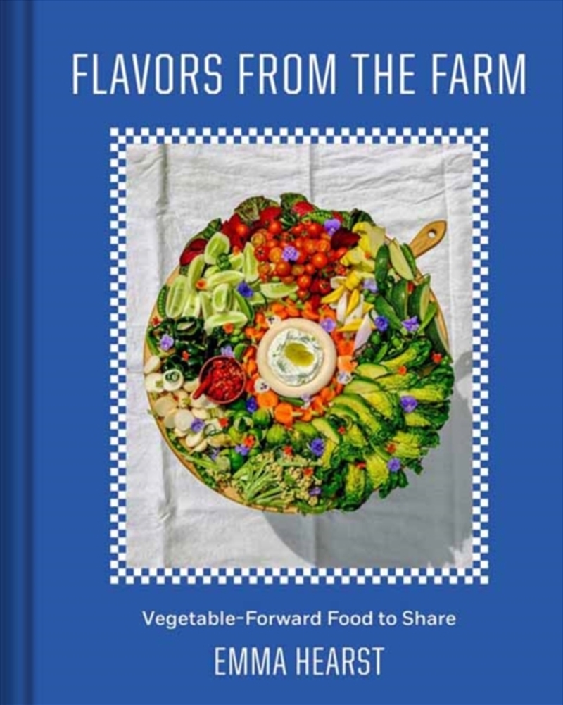 Flavors From The Field  : Vegetable-Forward Cookery To Share With Friends & Family /Product Detail/Recipes, Food & Drink